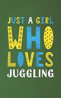 Just A Girl Who Loves Juggling