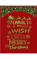 CAROL wish you a merry christmas: A Creative Holiday Coloring, Drawing, Word Search, Maze, Crosswords, Matching, Color by Number, Recipes and Word Scramble Activities Book for Boys a