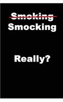 (Smoking) Smocking Really?