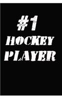 #1 Hockey Player Notebook: Lined Notebook / Journal Gift, 120 Pages, 6x9, Soft Cover, Matte Finish