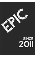 Epic Since 2011 Notebook Birthday Gift