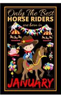 Only The Best Horse Riders Are Born In January