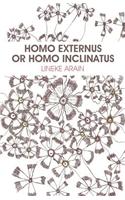 Homo Externus or Homo Inclinatus