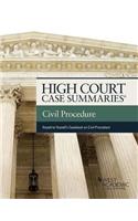 High Court Cases Summaries on Civil Procedure (Keyed to Yeazell)