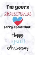 I'm yours No refunds sorry about that Happy 42nd Anniversary: 42 Year Old Anniversary Gift Journal / Notebook / Diary / Unique Greeting Card Alternative