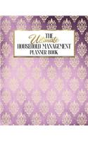 The Ultimate Household Management Planner Book: Lavender Ivory - Home Tracker - Family Record - Calendar - Contacts - Password - School - Medical Dental Babysitter - Goals Financial Budget Expense