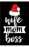 wife mom boss: Motivational success santa Lined Notebook / Diary / Journal To Write In 6"x9" for Christmas holiday gift for Women, Men and kids who love santa Elf