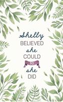 Shelly Believed She Could So She Did