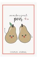 We Make a Great Pear Couples Journal