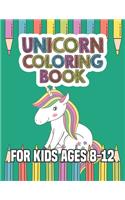 Unicorn Coloring Book for Kids Ages 8-12: Rainbow Unicorns Collection for Kids Coloring and have fun