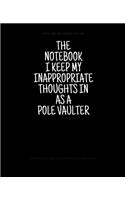 The Notebook I Keep My Inappropriate Thoughts In As A Pole Vaulter, 7.5