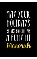 May Your Holidays Be As Bright As A Fully Lit Menorah