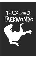 T-Rex Loves Taekwondo: Dinosaurier Lustig T-Rex Dino Notizbuch gepunktet DIN A5 - 120 Seiten für Notizen, Zeichnungen, Formeln - Organizer Schreibheft Planer Tagebuch