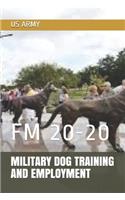 Military Dog Training and Employment: FM 20-20