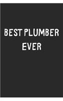 Best Plumber Ever: Lined Journal, 120 Pages, 6 x 9, Plumber Gift Idea, Black Matte Finish (Best Plumber Ever Journal)