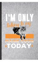 I'm Only Talking to My Maine Coon Today: Funny Blank Lined Notebook/ Journal For Pet Kitten Cat, Maine Coon Cat Owner, Inspirational Saying Unique Special Birthday Gift Idea Classic 6x9 110