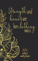 2020 Planner Strength And Honor Are Her Clothing Proverb 31: 25: 2020 Weekly And Monthly Planner, January To December Agenda, Organizer, Diary