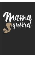 Mama Squirrel: Eichhörnchen Nager Tier Pun Notizbuch liniert 120 Seiten für Notizen Zeichnungen Formeln Organizer Tagebuch