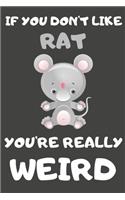 If You Don't Like Rat You're Really Weird
