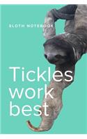 Sloth Notebook Tickles Work Best
