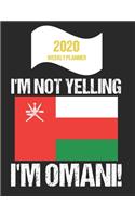 2020 Weekly Planner I'm Not Yelling I'm Omani: Funny Oman Flag Quote Dated Calendar With To-Do List