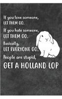 Get A Holland Lop: 110 Blank Lined Paper Pages 6x9 Personalized Customized Notebook Journal Gift For Holland Lop Rabbit Bunny Owners and Lovers