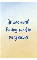 It Was Worth Having Sand In Every Crevice