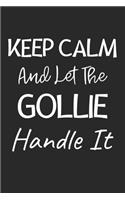 Keep Calm And Let The Gollie Handle It: Lined Journal, 120 Pages, 6 x 9, Gollie Dog Owner Gift Idea, Black Matte Finish (Keep Calm And Let The Gollie Handle It Journal)