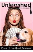 Unleashed: Case of the Gold Retriever