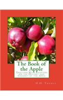 Book of the Apple: Together With Chapters on the History and Cookery of the Apple