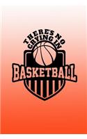 There's No Crying in Basketball: Great Motivational Journal for Basketball Players and Lovers.