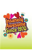 Insanely Awesome Since 1970: 1970s Gifts Birthday Journal Notebook