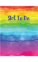 Sh*t to Do Rainbow Journal: 8.5 X 11 Wide Ruled Paper Lgbt Gay Pride Notebook, Appreciation Gift, Quote Journal or Diary Unique Inspirational Gift for Friend, Teacher, Retireme
