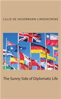 The Sunny Side of Diplomatic Life