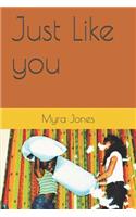 Just Like You