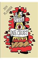 2019 Planner in Pizza We Crust