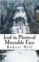 Iced in Photo-of Miserable Face