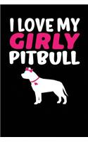 I Love My Girly Pitbull: Black, Pink & White Design, Blank College Ruled Line Paper Journal Notebook for Dog Moms and Their Families. (Dog Gender Reveal and Dog Dad 6 x 9 in