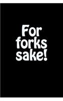 For Forks Sake!: A Recipe Journal Notebook for Your Everyday Needs!