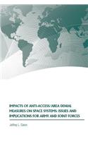 Impacts of Anti-Access/Area Denial Measures on Space Systems