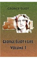 George Eliot's Life, Volume 1