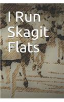 I Run Skagit Flats: Blank Lined Journal