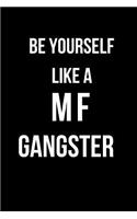 Be Yourself a Mf Gangster: Blank Line Journal