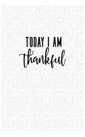 Today I Am Thankful