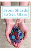 From Shards to Sea Glass