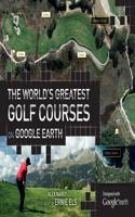 The World's Greatest Golf Courses on Google Earth