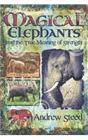 Magical Elephants and the True Meaning of Strength