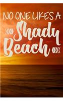 No One Likes a Shady Beach