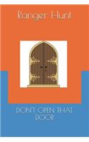 Don't Open That Door