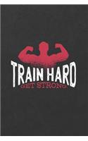 Train Hard Get Strong